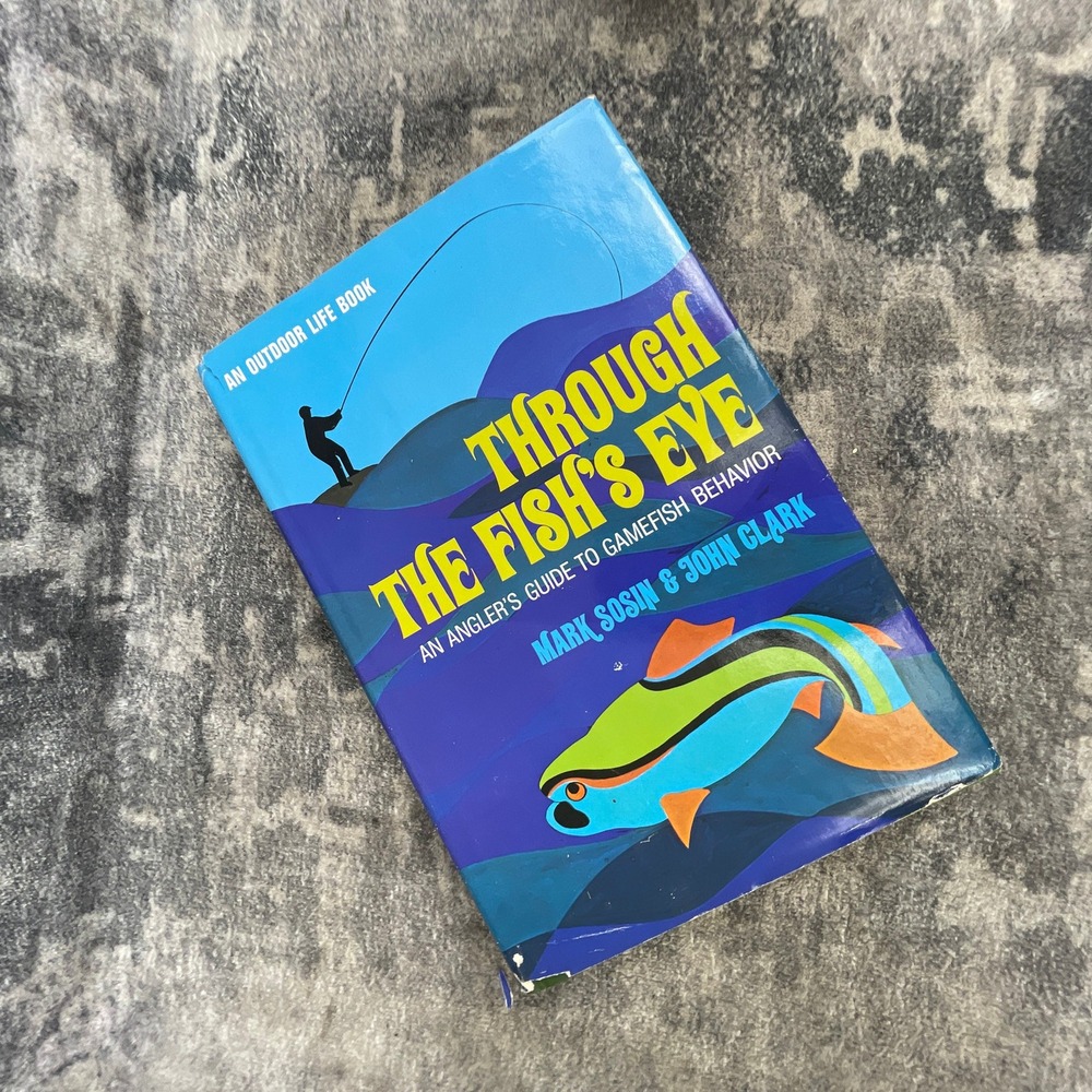 Through the Fish's Eye: Angler's Guide to Gamefish Behavior Vintage Hardcover